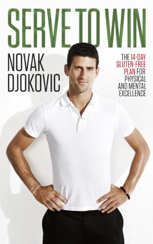 Serve To Win: Novak Djokovic’s life story with diet, exercise and motivational tips (English Edition)