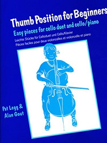 Thumb Position for Beginners (Cello): Easy Pieces for Cello Duet and Cello/Piano (Faber Edition) by Patt Legg (2003-01-01)