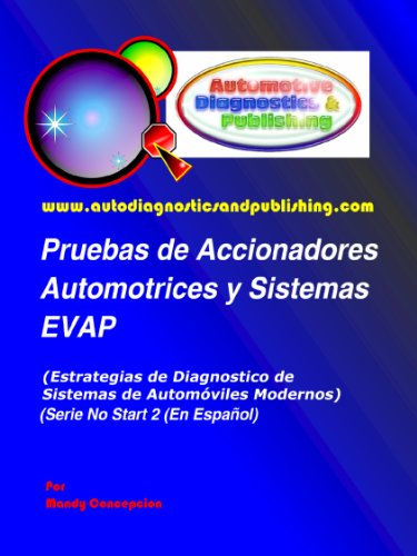 Pruebas de Accionadores Automotrices y Sistemas EVAP (Estrategias de Diagnostico de Sistemas Automotrices Modernos nº 2)