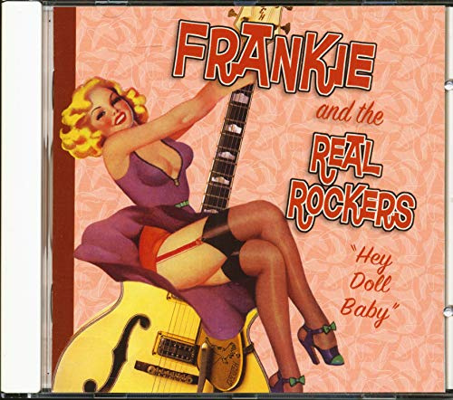 Frankie And The Real Rockers - Hey Doll Baby