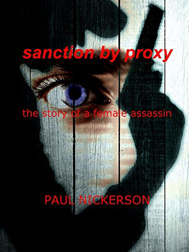 SANCTION BY PROXY: THE STORY OF A FEMALE ASSASSIN (English Edition)