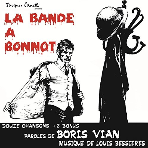 La Bande a Bonnot (Comedie Musicale de Boris Vian)