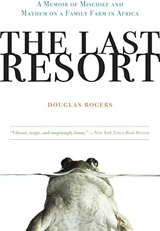 The Last Resort: A Memoir of Mischief and Mayhem on a Family Farm in Africa (English Edition)