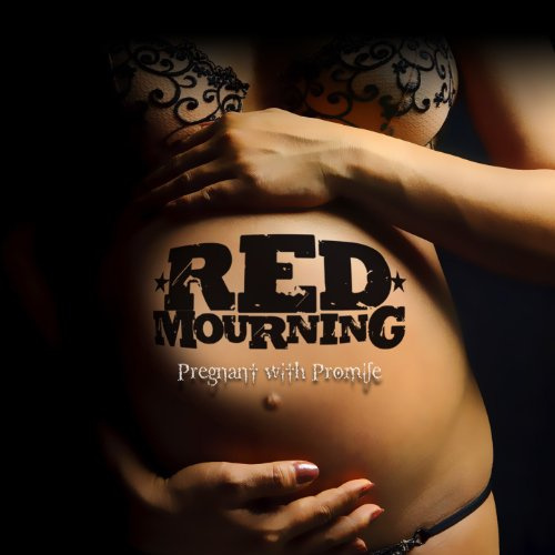 Red Mourning - Pregnant With Promises