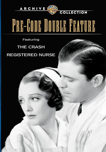 The Crash / Registered Nurse: Pre-Code Double Feature
