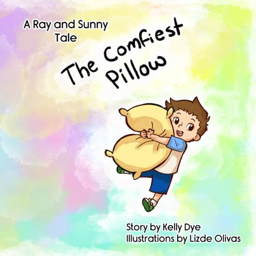 The Comfiest Pillow: A Ray and Sunny Tale