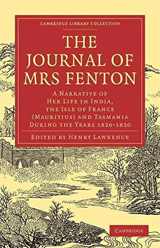 [The Journal of Mrs Fenton: A Narrative of Her Life in India, the Isle of France (Mauritius) and Tasmania During the Years 1826-1830] (By: Elizabeth Fenton) [published: October, 2010]