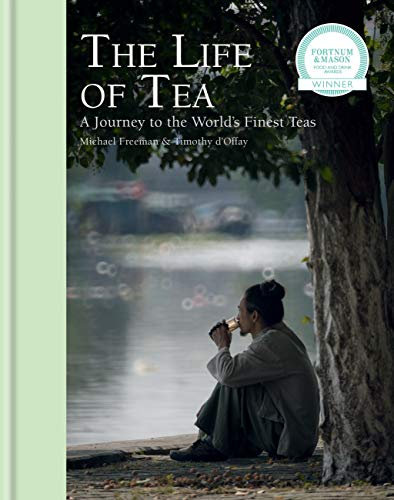 The Life of Tea: A Journey to the World's Finest Teas (English Edition)