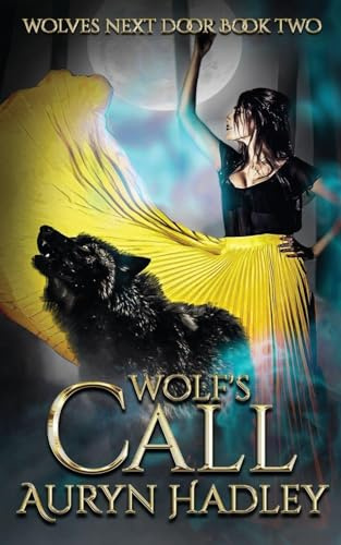 Wolf's Call: A Moonlight Universe Novel (Wolves Next Door, Band 2)