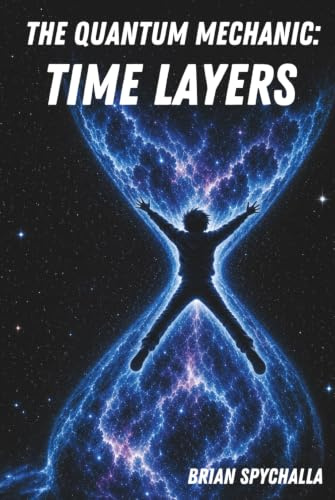 The Quantum Mechanic: Time Layers (The Quantum Mechanic Series, Band 2)