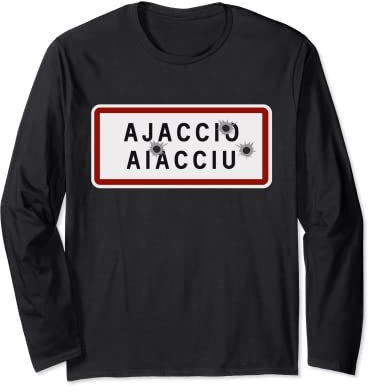 Panneau Entrée Ville Ajaccio Criblé de Balles Souvenir Corse Manche Longue