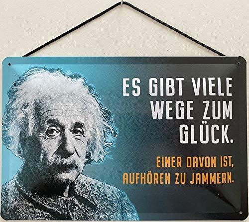 Blechschild mit Kordel 30 x 40 cm Albert Einstein: Es gibt viele Wege zum Glück, einer davon ist aufhören zu jammern ! - Blechemma
