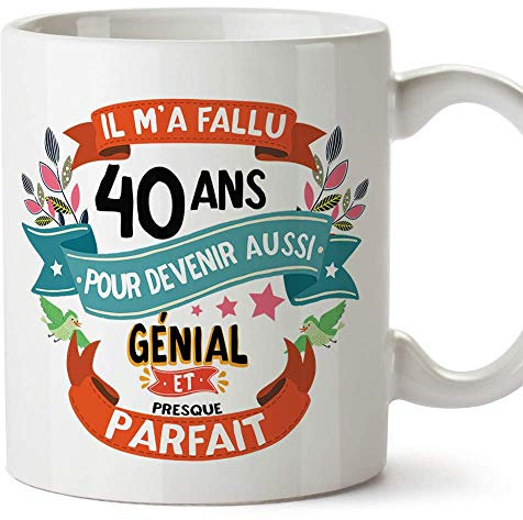 Mugffins Mug/Tasse Joyeux 40 Anniversaire - Il m'a Fallu 40 Ans pour Devenir Aussi Génial et Presque Parfait - Cadeau Original pour Homme et Femme
