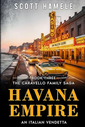Havana Empire: An Italian Vendetta (The Caravello Family Saga, Band 3)