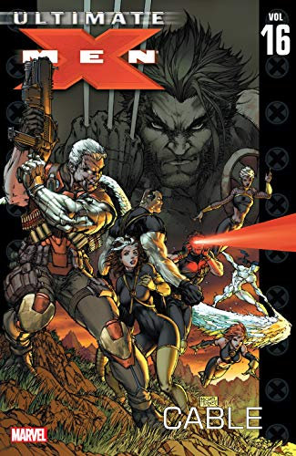 Ultimate X-Men Vol. 16: Cable