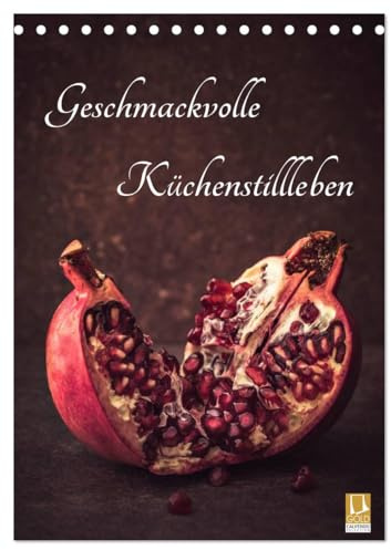 Geschmackvolle Küchenstillleben (Tischkalender 2026 DIN A5 hoch), CALVENDO Monatskalender: Gemüse, Kräuter, Obst und Süßes geschmackvoll für Sie in Szene gesetzt. (CALVENDO Lifestyle)