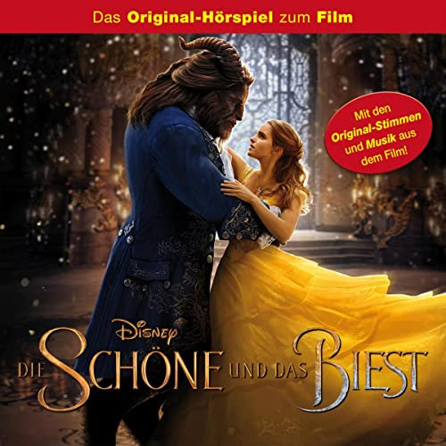 Die Schöne und das Biest. Das Original-Hörspiel zum Disney Real-Kinofilm: Die Schöne und das Biest Hörspiel
