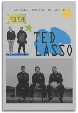 MHEGSNGA Ted Lasso Poster, Vintage-Kunst, Raumdekoration, ästhetische Schlafzimmerdekoration, Leinwandposter für Schlafzimmer, 30 x 45 cm, ungerahmter Stil