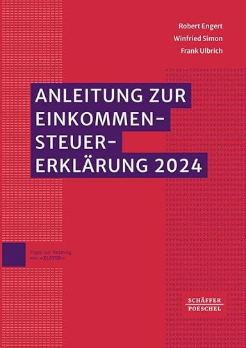 Anleitung zur Einkommensteuererklärung 2024: Mit amtlichen Vordrucken und Einkommensteuertabelle // Ausführungen zu Grundsatzfragen und ... // Hinweise auf Rechtsänderungen 2025