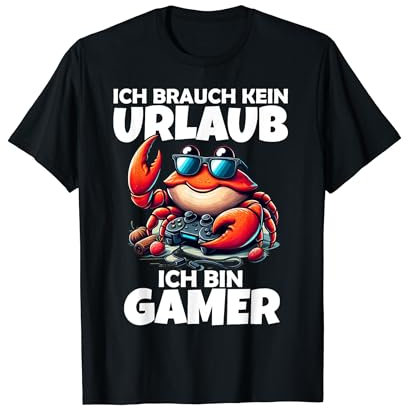 Brauch Kein Urlaub Bin Gamer Krabbe Headset Controller T-Shirt