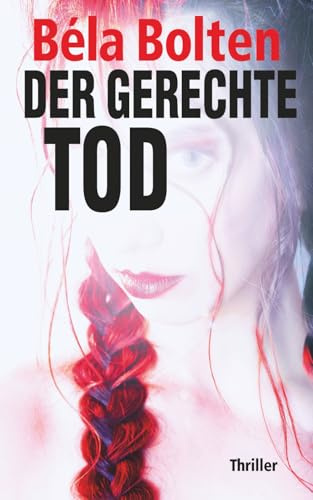 Der gerechte Tod (Berg und Thal ermitteln)