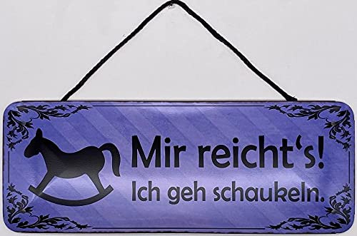Blechschild mit Kordel 27 x 10 cm Wand/Tür Schild: Mir reicht`s ich geh schaukeln - Blechemma