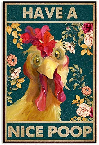 Lustiges Huhn Blechschild Have A Nice Retro Poster Home Schlafzimmer Wohnzimmer Badezimmer Dekor Bild Lustiges Geschenk Poster Malerei 30,5 x 20,3 cm