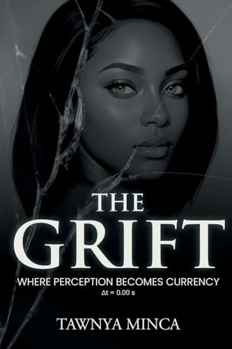The Grift: Book 1: Where Perception Becomes Currency (Recalibration)