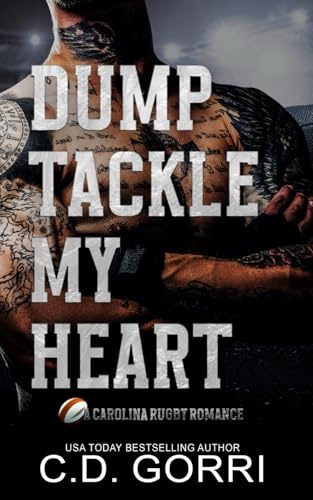 Dump Tackle My Heart: A Carolina Rugby Romance