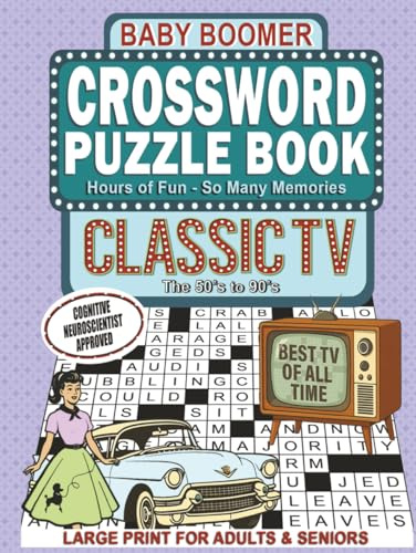 Classic Baby Boomer TV Shows – The 50’s – 90’s! Large Print Crossword Puzzle Book for Adults and Seniors: A Nostalgic Brain Boosting Stroll Down ... Ole Days (Nostalgic Gifts for Women & Men)