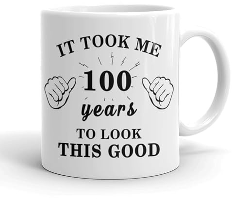 VIROSA 100th Birthday Mug – It Took Me 100 Years to Look This Good – Funny Gift for Centenarian – 100 Year Old Birthday Mug – 11oz Ceramic Cup