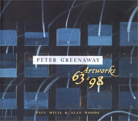 Peter Greenaway: Artworks 63-98 by Paul Melia (1998-10-29)