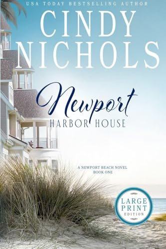 Newport Harbor House Large Print Edition (The Newport Beach, Band 1)