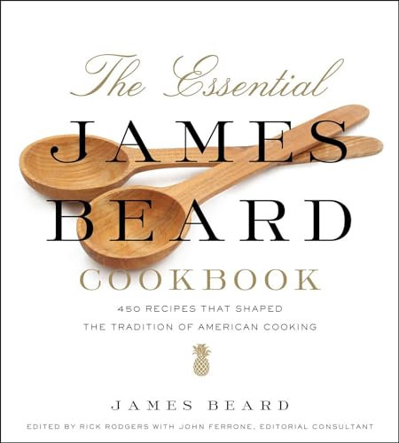 The Essential James Beard Cookbook: 450 Recipes That Shaped the Tradition of American Cooking (English Edition)