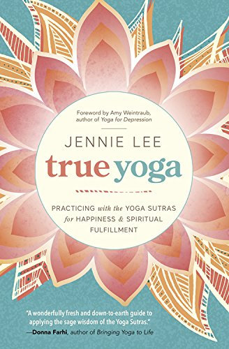 True Yoga: Practicing withIthe Yoga Sutras for Happiness & Spiritual Fulfillment (English Edition)