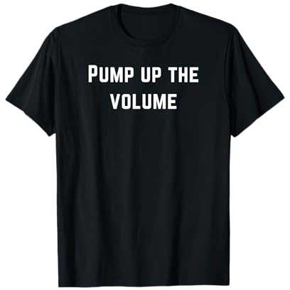 Pump up the volume T-Shirt
