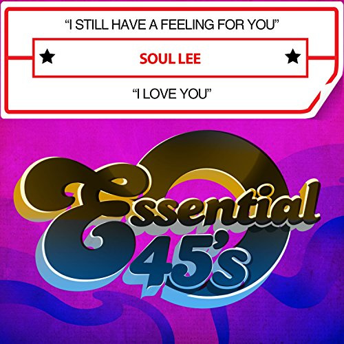 I Still Have a Feeling for You / I Love You