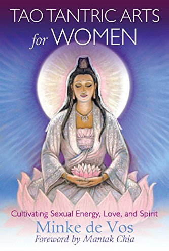 Tao Tantric Arts for Women: Cultivating Sexual Energy, Love, and Spirit (English Edition)