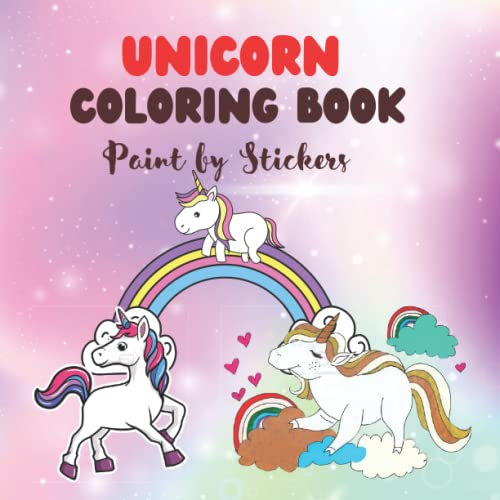 Paint by Color Sticker Unicorn: Unicorn Paint Sticker Book, Paint by Stickers Unicorn kids Coloring book for all kids