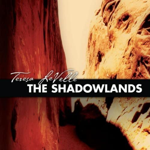 Teresa Levelle: Shadowlands