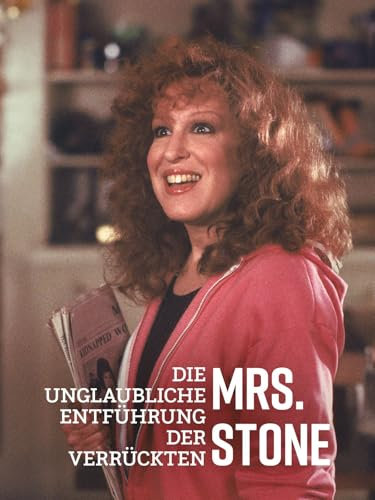 Die unglaubliche Entführung der verrückten Mrs. Stone