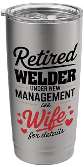 Retired Welder Under New Management Stainless Steel Insulated Tumbler