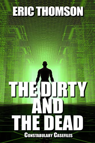 The Dirty and the Dead (Constabulary Casefiles Book 3)
