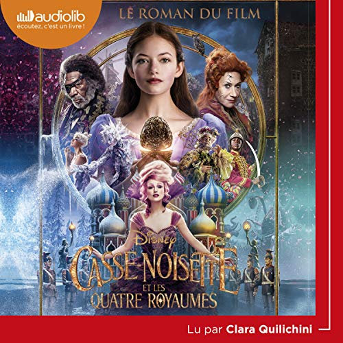 Casse-Noisette et les Quatre Royaumes. Le roman du film