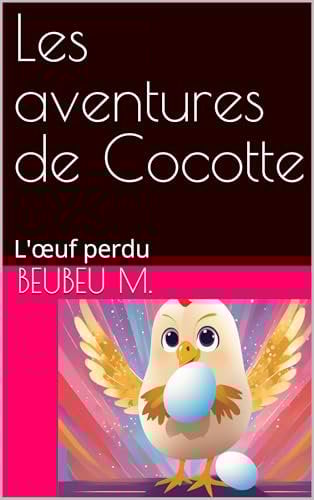 Les aventures de Cocotte: L'œuf perdu