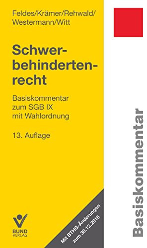 Schwerbehindertenrecht: Basiskommentar zum SGB IX mit Wahlordnung - 13. Auflage (Basiskommentare)