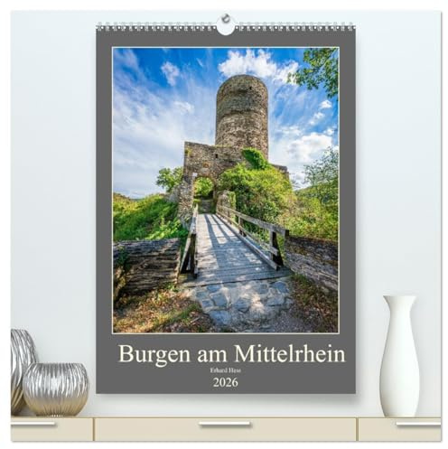 Burgen am Mittelrhein (hochwertiger Premium Wandkalender 2026 DIN A2 hoch), Kunstdruck in Hochglanz: Burgen und Burgruinen am Mittelrhein zwischen Bingen und Koblenz-Teil I (CALVENDO Orte)