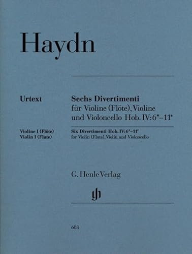 6 Divertimenti Hob 4/6-11. Flöte, Violine, Violine, Violoncello: Besetzung: Streichduos und -trios (G. Henle Urtext-Ausgabe)