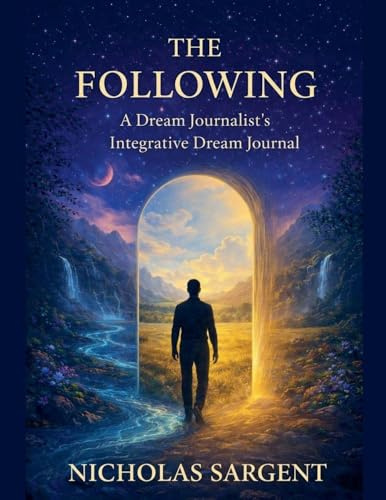 The Following: A Dream Journalist's Integrative Dream Journal (Dream Journey Stream)