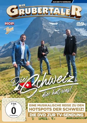 Die Grubertaler - Die Schweiz die hat was!